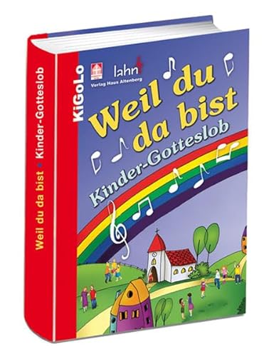 Weil du da bist: Kinder-Gotteslob von Lahn-Verlag GmbH